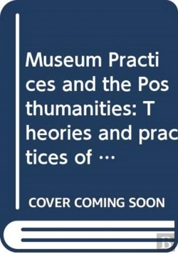 Bertrand.pt - Museum Practices And The Posthumanities