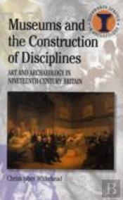 Museums And The Construction Of Disciplines