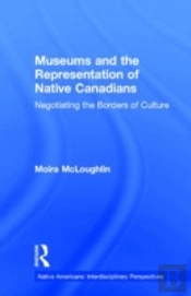 Museums And The Representation Of Native Canadians