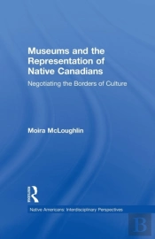 Museums And The Representation Of Native Canadians