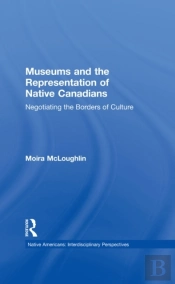 Museums And The Representation Of Native Canadians