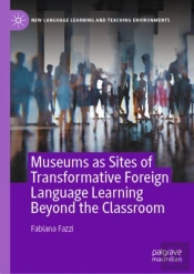 Museums As Sites Of Transformative Foreign Language Learning Beyond The Classroom