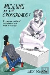 Museums At The Crossroads?