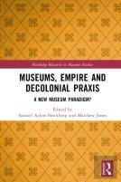 Museums, Empire And Decolonial Praxis