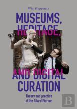 Museums, Heritage, And Digital Curation