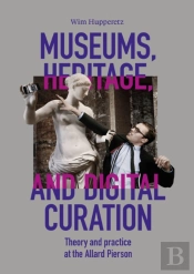 Museums, Heritage, And Digital Curation