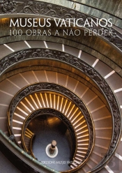 Museus Vaticanos - 100 Obras a Não Perder