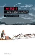 Mush ! : L'Incroyable Odyssée