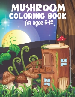 Bertrand.pt - Mushroom Coloring Book For Ages 6-12