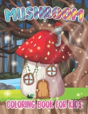 Mushroom Coloring Book For Kids