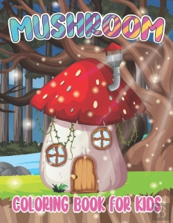Bertrand.pt - Mushroom Coloring Book For Kids