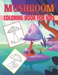 Mushroom Coloring Book For Kids