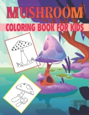 Mushroom Coloring Book For Kids