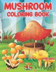 Mushroom Coloring Book For Kids
