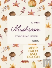 Mushroom Coloring Book: Mushroom Colorin