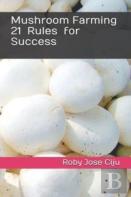 Mushroom Farming 21 Rules For Success