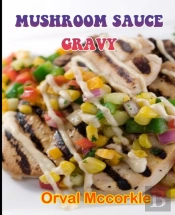 Mushroom Sauce Gravy