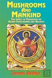 Mushrooms And Mankind