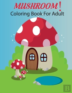 Bertrand.pt - Mushrooms Coloring Book For Adult