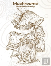 Mushrooms Coloring Book For Grown-Ups 1