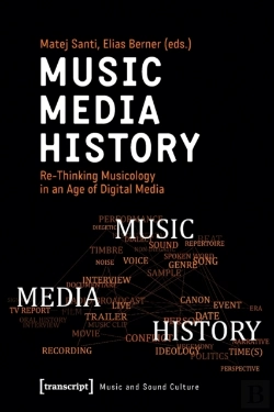 Bertrand.pt - Music Â€“ Media Â€“ History Â€“ Reâ€“Thinking Musicology In An Age Of Digital Media