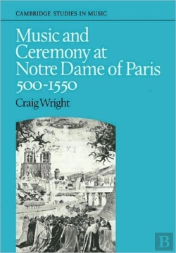 Bertrand.pt - Music And Ceremony At Notre Dame Of Paris, 500-1550
