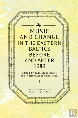 Bertrand.pt - Music And Change In The Eastern Baltics Before And After 1989