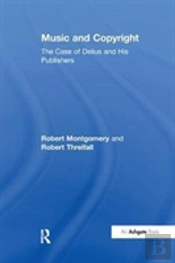 Music And Copyright: The Case Of Delius And His Publishers