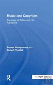 Music And Copyright: The Case Of Delius And His Publishers