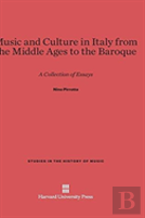 Music And Culture In Italy From The Middle Ages To The Baroque