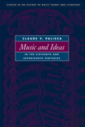 Music And Ideas In The Sixteenth And Seventeenth Centuries