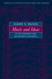 Music And Ideas In The Sixteenth And Seventeenth Centuries
