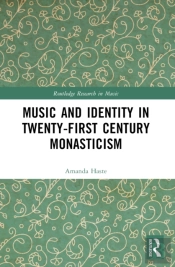 Music And Identity In Twenty-First-Century Monasticism