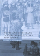 Music And Musicians In Renaissance Cities And Towns