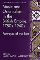 Music And Orientalism In The British Empire, 1780sâ€“1940s