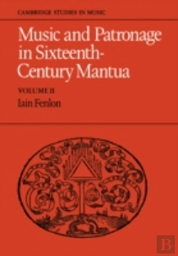 Bertrand.pt - Music And Patronage In Sixteenth-Century Mantua: Volume 2