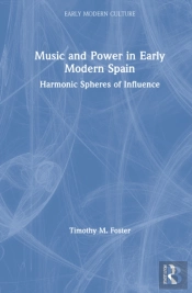 Music And Power In Early Modern Spain