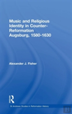 Bertrand.pt - Music And Religious Identity In Counter-Reformation Augsburg, 1580-1630