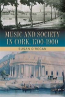 Music And Society In Cork, 1700-1900
