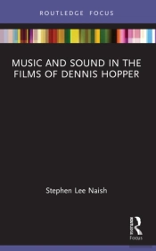 Music And Sound In The Films Of Dennis Hopper