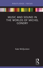 Music And Sound In The Worlds Of Michel Gondry