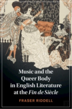 Bertrand.pt - Music And The Queer Body In English Literature At The Fin De Siecle