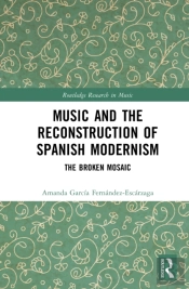 Music And The Reconstruction Of Spanish Modernism