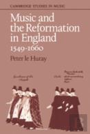 Music And The Reformation In England 1549-1660
