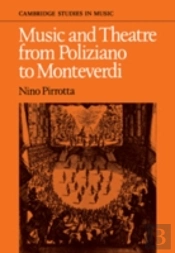 Music And Theatre From Poliziano To Monteverdi