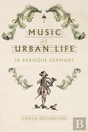 Music And Urban Life In Baroque Germany