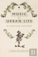 Music And Urban Life In Baroque Germany