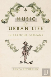 Music And Urban Life In Baroque Germany