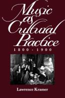 Music As Cultural Practice, 1800-1900