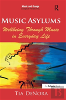 Music Asylums: Wellbeing Through Music In Everyday Life
